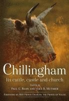 bokomslag Chillingham: Its Cattle, Castle and Church