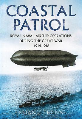 bokomslag Coastal Patrol: Royal Naval Airship Operations During the Great War 1914-1918