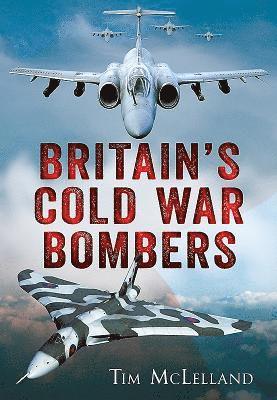 bokomslag Britain's Cold War Bombers
