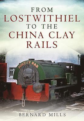 From Lostwithiel to the China Clay Rails 1