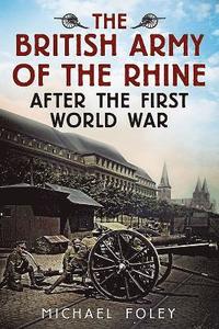 bokomslag British army of the rhine after the first world war