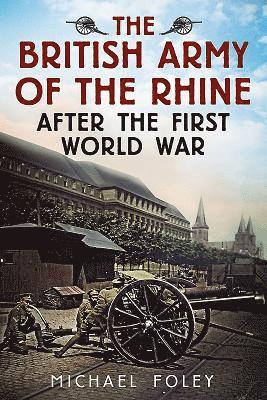 bokomslag British Army of the Rhine After the First World War