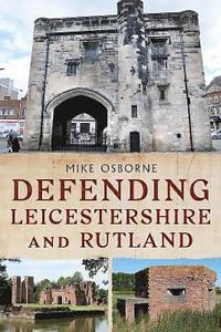 bokomslag Defending Leicestershire and Rutland