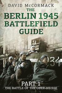 bokomslag The Berlin 1945 Battlefield Guide