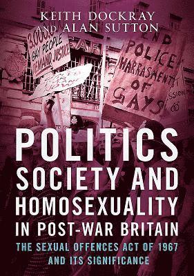 bokomslag Politics, Society and Homosexuality in Post-War Britain