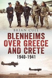 bokomslag Blenheims Over Greece and Crete 1940-1941