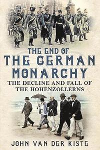 bokomslag The End of the German Monarchy