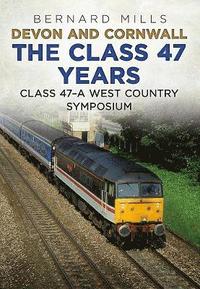 bokomslag Devon and Cornwall The Class 47 Years