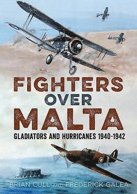 Brian Cull, Frederick Galea - Fighters Over Malta, Inbunden