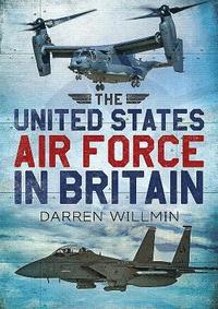 bokomslag The United States Air Force In Britain
