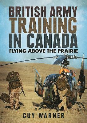 Guy Warner - British Army Training in Canada, Häftad