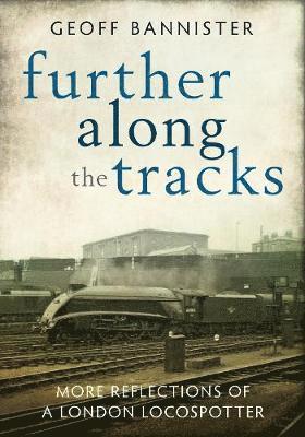 Further along the tracks
