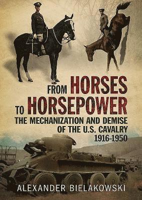 Alexander Bielakowski - From Horses to Horsepower, Inbunden