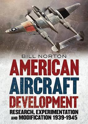 William Norton - American Aircraft Development of the Second World War, Inbunden
