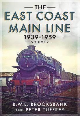 Peter Tuffrey, B. W. L. Brooksbank - The East Coast Main Line 1939-1959, Häftad