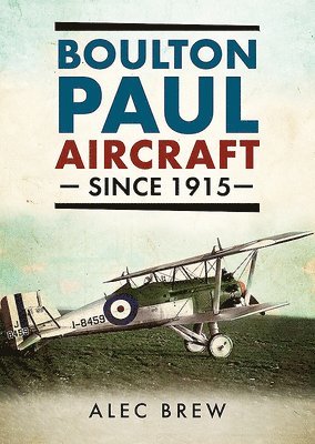 Boulton Paul Aircraft Since 1915 1