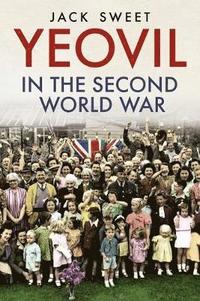 bokomslag Yeovil in the Second World War