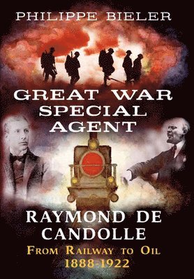 Great War Special Agent Raymond de Candolle 1