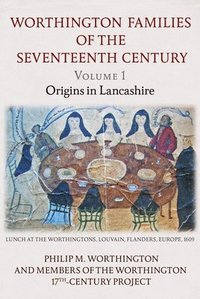 bokomslag The Worthington Families of the Seventeenth Century