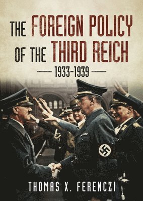 Thomas X. Ferenczi, Thomas Ferenczi - Foreign Policy of the Third Reich, Inbunden