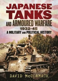 bokomslag Japanese Tanks and Armoured Warfare 1932-1945