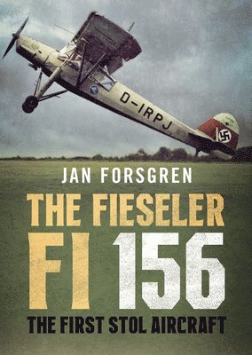 bokomslag The Fieseler Fi 156 Storch