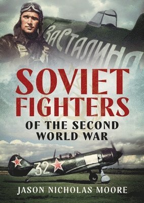 Soviet Fighters of the Second World War 1