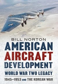 bokomslag American Aircraft Development Second World War Legacy
