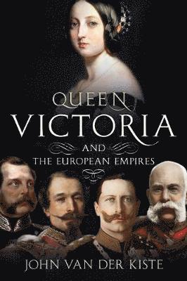 Queen Victoria and the European Empires 1