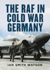 bokomslag The RAF in Cold War Germany