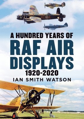 bokomslag A Hundred Years of the RAF Air Display