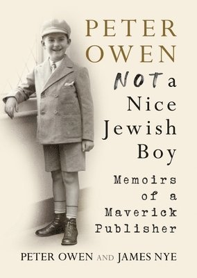 bokomslag Peter Owen, Not a Nice Jewish Boy