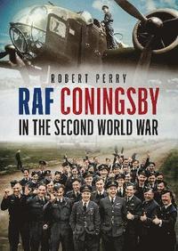 bokomslag RAF Coningsby in the Second World War