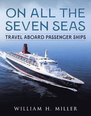 William H Miller, William H. Miller - On All the Seven Seas, Inbunden