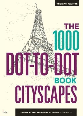 Thomas Pavitte - 1000 Dot-to-Dot Book: Cityscapes, Häftad