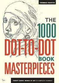 bokomslag The 1000 Dot-to-Dot Book: Masterpieces