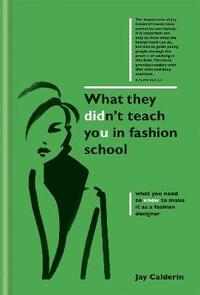 bokomslag What They Didn't Teach You in Fashion School