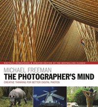 bokomslag The Photographer's Mind Remastered: Creative Thinking for Better Digital Photos