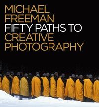 bokomslag Fifty Paths to Creative Photography