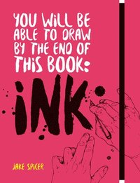 bokomslag You Will Be Able to Draw by the End of this Book: Ink