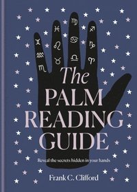 bokomslag The Palm Reading Guide: Reveal the Secrets of the Tell Tale Hand