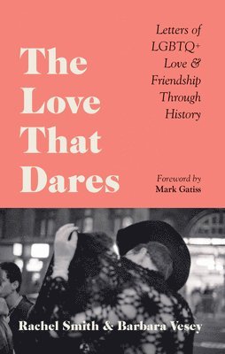 Rachel Smith, Barbara Vesey - Love That Dares, Inbunden