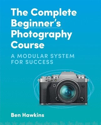 The Complete Beginner's Photography Course 1