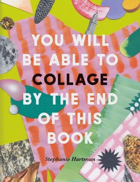 You Will Be Able to Collage by the End of This Book 1