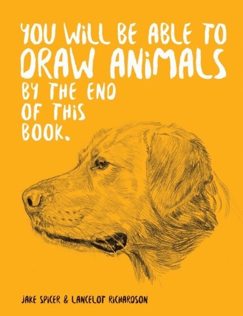 You Will Be Able to Draw Animals by the End of This Book 1