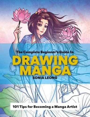 Sonia Leong - Complete Beginner’s Guide to Drawing Manga, Häftad