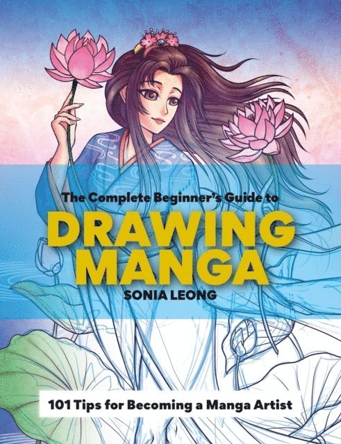 Sonia Leong - Complete Beginner’s Guide to Drawing Manga, Häftad