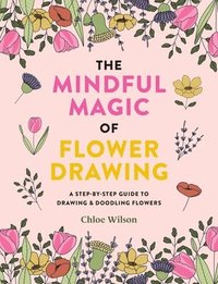 bokomslag Mindful Magic of Flower Drawing