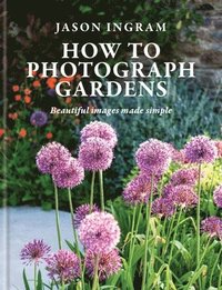 bokomslag How to Photograph Gardens