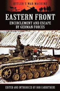 bokomslag Eastern Front: Encirclement and Escape by German Forces